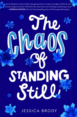 The Chaos of Standing Still by Jessica Brody, 9781481499187