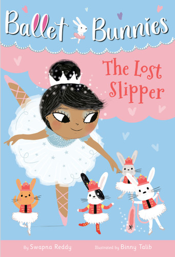 Ballet Bunnies #4: The Lost Slipper by Swapna Reddy, Binny Talib, 9780593305720