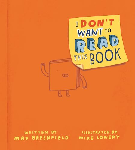 I Don't Want to Read This Book by Max Greenfield, Mike Lowery, 9780593326060