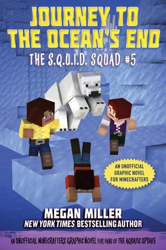 Journey to the Ocean's End (An Unofficial Minecrafters Graphic Novel for Fans of the Aquatic Update) by Megan Miller, 9781510765009