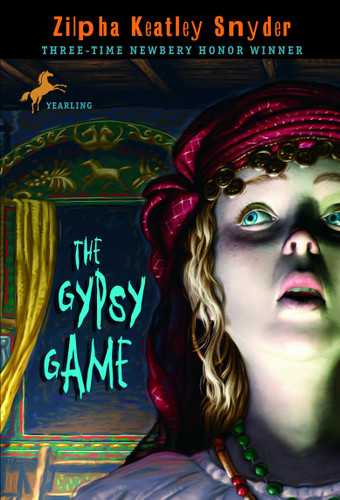 The Gypsy Game by Zilpha Keatley Snyder, 9780440412588