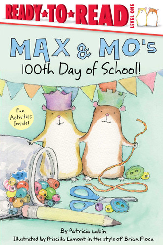 Max & Mo's 100th Day of School! (Ready-to-Read Level 1) by Patricia Lakin, Priscilla Lamont, Brian Floca, 9781534463257