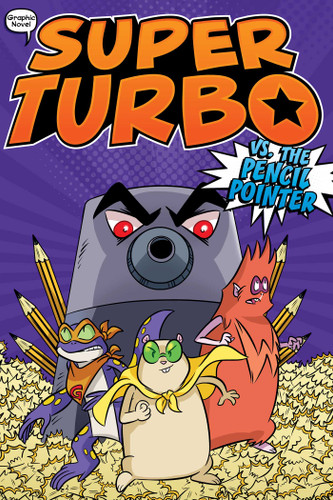 Super Turbo vs. the Pencil Pointer - 9781534478381 by Edgar Powers, Glass House Graphics, 9781534478381