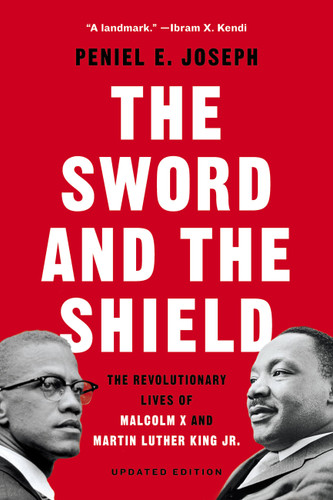 The Sword and the Shield (The Revolutionary Lives of Malcolm X and Martin Luther King Jr.) - 9781541619616 by Peniel E. Joseph, 9781541619616
