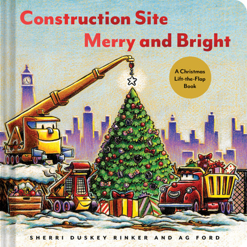 Construction Site Merry and Bright (A Christmas Lift-the-Flap Book) by Sherri Duskey Rinker, AG Ford, 9781797204291