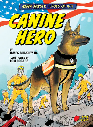 Canine Hero - 9781636910321 by James Buckley Jr., Tom Rogers, 9781636910321