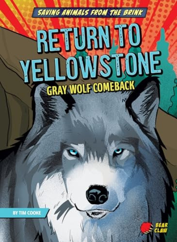 Return to Yellowstone (Gray Wolf Comeback) - 9781636910536 by Tim Cooke, Alessandro Valdrighi