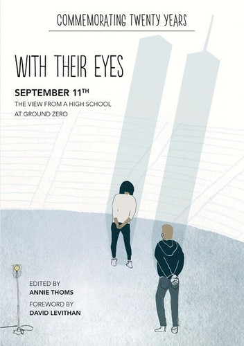 with their eyes (September 11th: The View from a High School at Ground Zero) - 9780063143364 by Annie Thoms, David Levithan