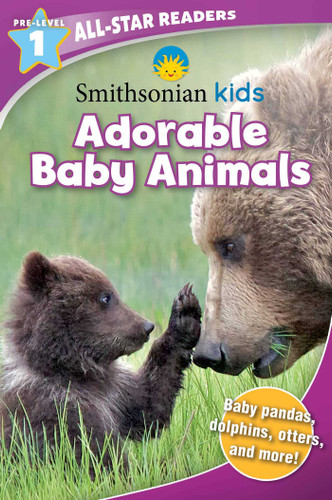 Smithsonian Kids All-Star Readers: Adorable Baby Animals Pre-Level 1 (Library Binding) by Courtney Acampora, 9781645177067