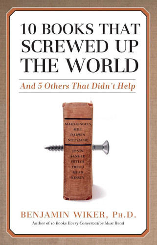 10 Books that Screwed Up the World (And 5 Others That Didn't Help) - 9781684511839 by Benjamin Wiker 10 Books that Screwed Up the World (And 5 Others That Didn't Help) - 9781684511839 by Benjamin Wiker