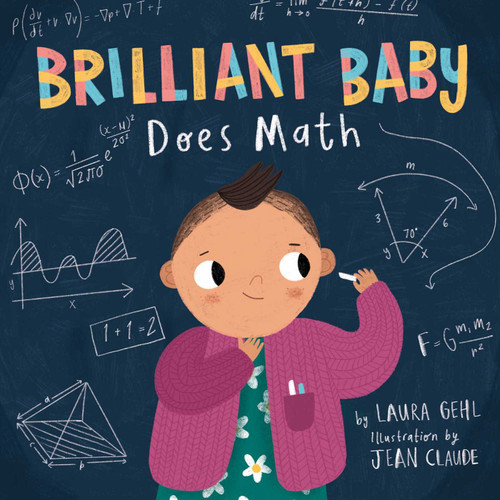 Brilliant Baby Does Math by Laura Gehl, Jean Claude, 9781499811193 Brilliant Baby Does Math by Laura Gehl, Jean Claude, 9781499811193