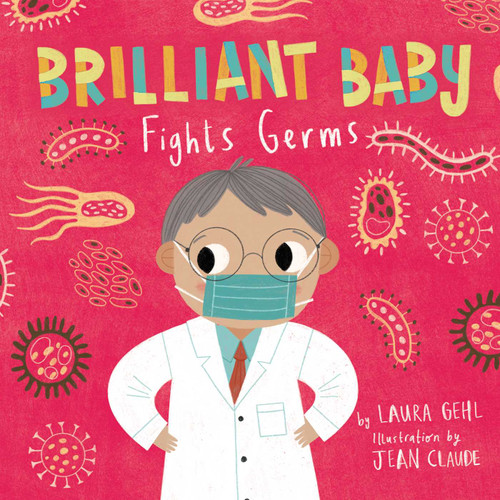 Brilliant Baby Fights Germs by Laura Gehl, Jean Claude, 9781499812275