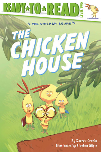 The Chicken House (Ready-to-Read Level 2) by Doreen Cronin, Stephen Gilpin, 9781534487055