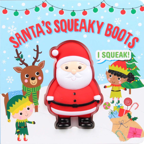 Squeeze & Squeak: Santa's Squeaky Boots by Editors of Silver Dolphin Books, 9781645177548