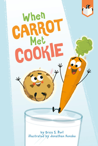 When Carrot Met Cookie by Erica S. Perl, Jonathan Fenske, 9780593226322
