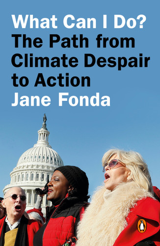 What Can I Do? (The Path from Climate Despair to Action) - 9780593296240 by Jane Fonda, 9780593296240