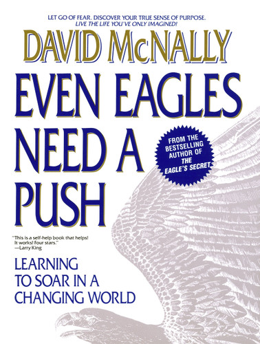 Even Eagles Need a Push (Learning to Soar in a Changing World) by David McNally, 9780440506119