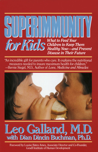 Superimmunity for Kids (What to Feed Your Children to Keep Them Healthy Now, and Prevent Disease in Their Future) by Leo Galland, M.D., Dian Dincin Buchman, 9780440506799