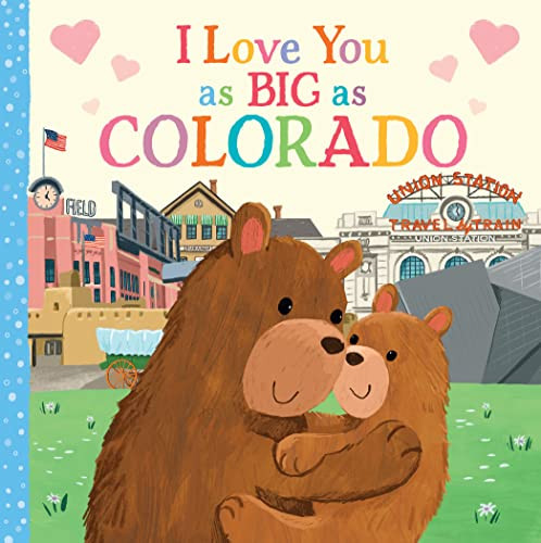 I Love You as Big as Colorado by Rose Rossner, Joanne Partis, 9781728244143