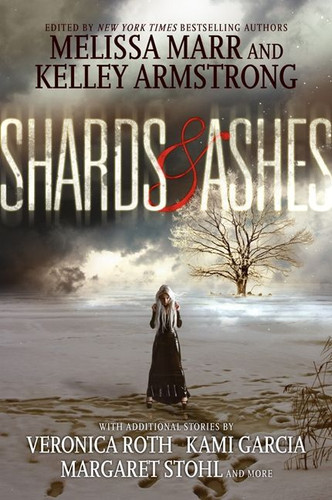 Shards and Ashes by Melissa Marr, Kelley Armstrong, Veronica Roth, Kami Garcia, Margaret Stohl, Rachel Caine, Carrie Ryan, Nancy Holder, Beth Revis, 9780062098450