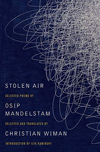Stolen Air (Selected Poems of Osip Mandelstam) by Christian Wiman, Osip Mandelstam, 9780062099426