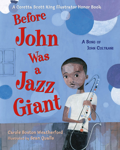 Before John Was a Jazz Giant (A Song of John Coltrane) - 9781250822703 by Carole Boston Weatherford, Sean Qualls, 9781250822703
