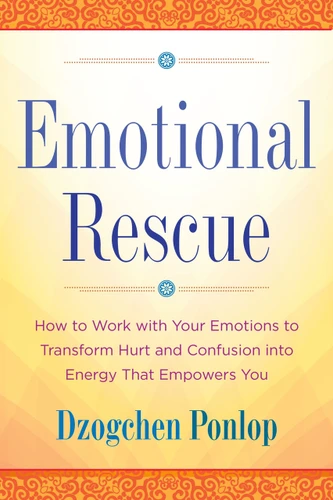 Emotional Rescue (How to Work with Your Emotions to Transform Hurt and Confusion into Energy That Empowers You) - 9780143130413 by Dzogchen Ponlop