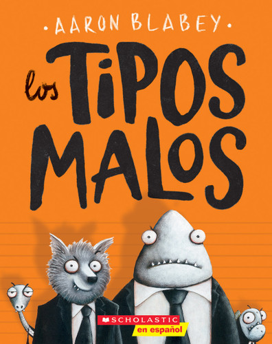Los tipos malos (The Bad Guys) (Spanish Edition) by Aaron Blabey, Aaron Blabey, 9781338138962