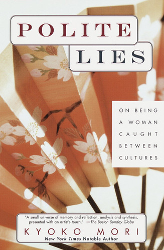 Polite Lies (On Being a Woman Caught Between Cultures) by Kyoko Mori, 9780449004289