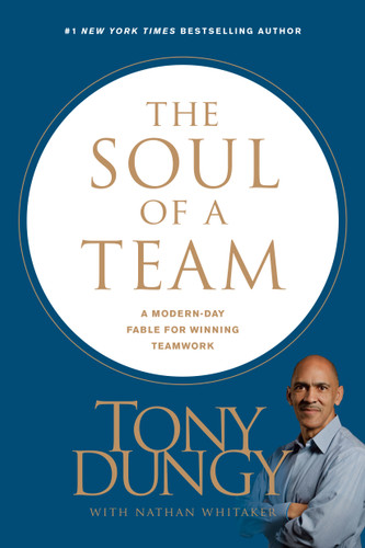 The Soul of a Team (A Modern-Day Fable for Winning Teamwork) - 9781496413772 by Tony Dungy, Nathan Whitaker, 9781496413772