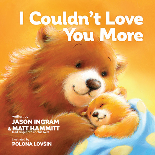 I Couldn't Love You More - 9781496451118 by Jason Ingram, Matt Hammitt, Polona Lovsin, 9781496451118