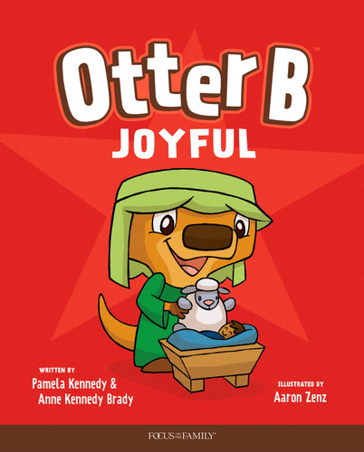 Otter B Joyful by Pamela Kennedy, Anne Kennedy Brady, 9781646070381