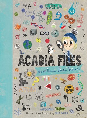 The Acadia Files (Winter Science) by Katie Coppens, Holly Hatam, 9780884486084