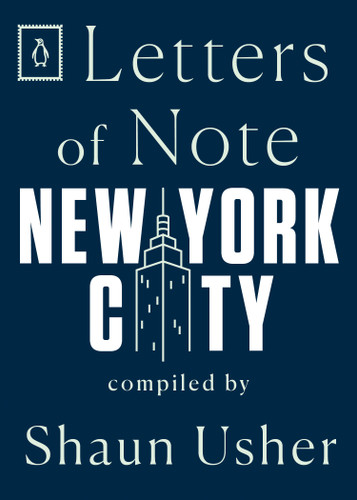 Letters of Note: New York City by Shaun Usher, 9780143134688
