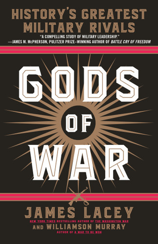 Gods of War (History's Greatest Military Rivals) - 9780345547576 by James Lacey, Williamson Murray, 9780345547576