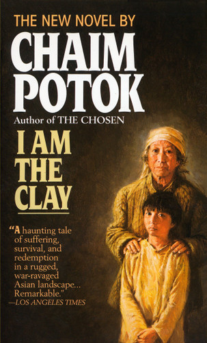 I Am the Clay (A Novel) by Chaim Potok, 9780449221389