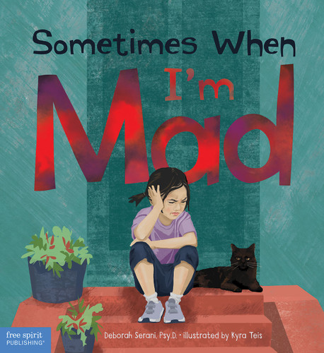 Sometimes When I'm Mad by Deborah Serani, Kyra Teis, 9781631986093