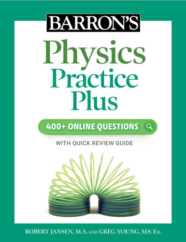 Barron's Physics Practice Plus: 400+ Online Questions and Quick Study Review by Robert Jansen, Greg Young, 9781506281520