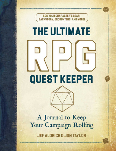 The Ultimate RPG Quest Keeper (A Journal to Keep Your Campaign Rolling) by Jef Aldrich, Jon Taylor, 9781507216781