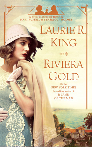 Riviera Gold (A novel of suspense featuring Mary Russell and Sherlock Holmes) - 9780525620853 by Laurie R. King, 9780525620853