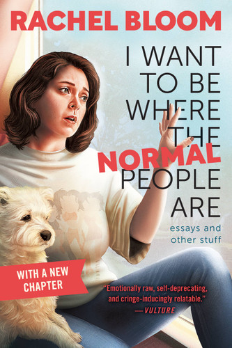 I Want to Be Where the Normal People Are (Essays and Other Stuff) - 9781538745366 by Rachel Bloom, 9781538745366