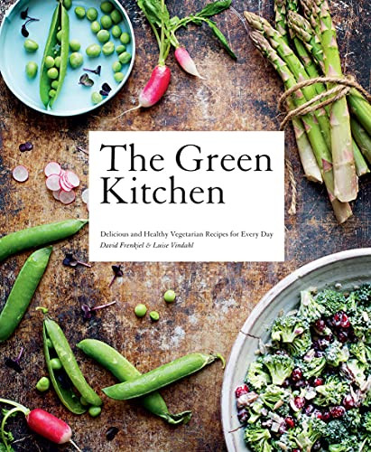 Green Kitchen (Delicious and Healthy Vegetarian Recipes for Every Day) by David Frenkiel, Luise Vindahl, 9781784884703