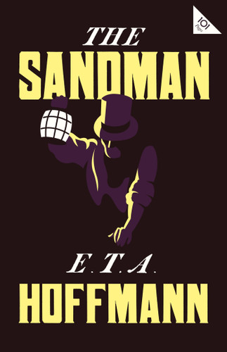The Sandman (Annotated Edition - Also includes an extract from the 'Uncanny' by Sigmund Freud (Alma Classics 101 Pages)) - 9781847498755 by E.T.A. Hoffmann, Christopher Moncrieff, 9781847498755