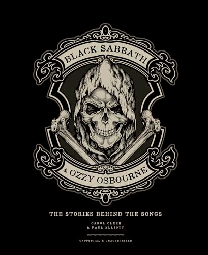 Black Sabbath & Ozzy Osbourne: The Stories Behind the Songs by Carol Clerk, Paul Elliott, 9781787392700