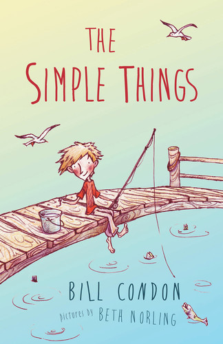 The Simple Things by Bill Condon, Beth Norling, 9781743317242