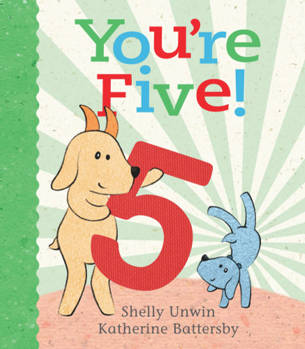 You're Five! by Shelly Unwin, Katherine Battersby, 9781760291310
