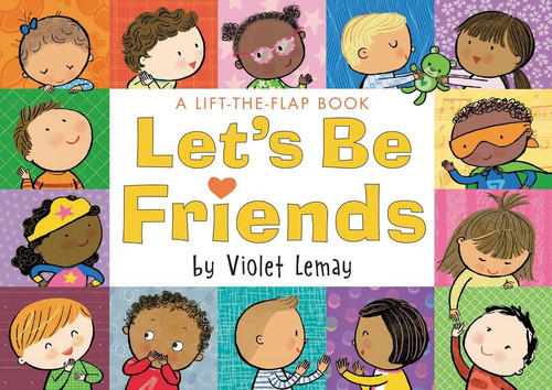Let's Be Friends (A Lift-the-Flap Book) by Violet Lemay, Violet Lemay, 9780063045972