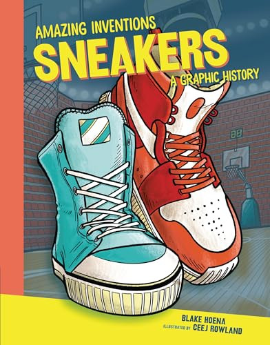 Sneakers (A Graphic History) by Blake Hoena, Ceej Rowland, 9781541581487