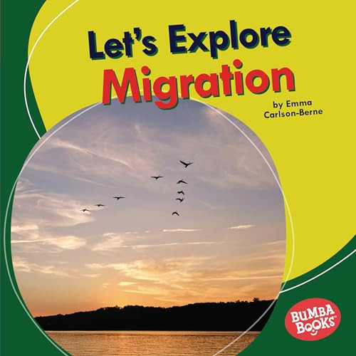 Let's Explore Migration by Emma Carlson-Berne, 9781728404059