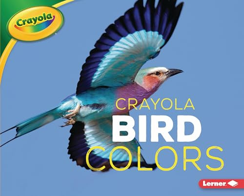 Crayola ® Bird Colors by Christy Peterson, 9781728424484